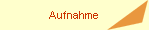 Aufnahme